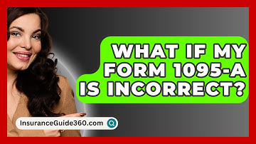 What If My Form 1095-A Is Incorrect? - InsuranceGuide360.com