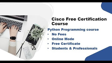 Cisco Free Courses|Cisco Launched FREE Python Certification Course|Students,Professionals can apply