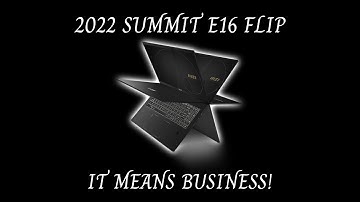 2022 MSI Summit E16 Flip | I7-1260P / RTX 3050Ti