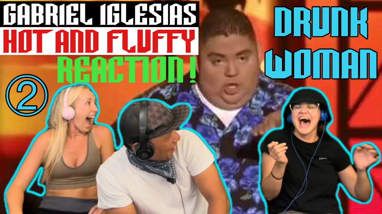 Gabriel Iglesias: Hot And Fluffy (2007) Part 2 | DRUNK WOMAN | Reaction!