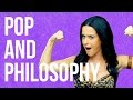 POP CULTURE: Pop and Philosophy