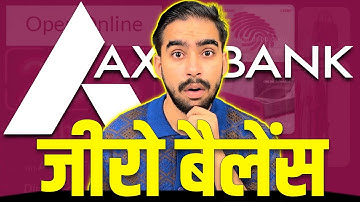 Axis Bank Zero Balance Account 2025 | Axis Bank Mein Zero Balance Account Kaise Open Kare