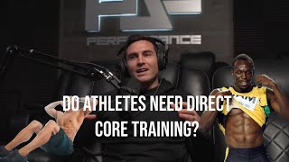 Do Athletes ACTUALLY NEED Direct Core Training?!?