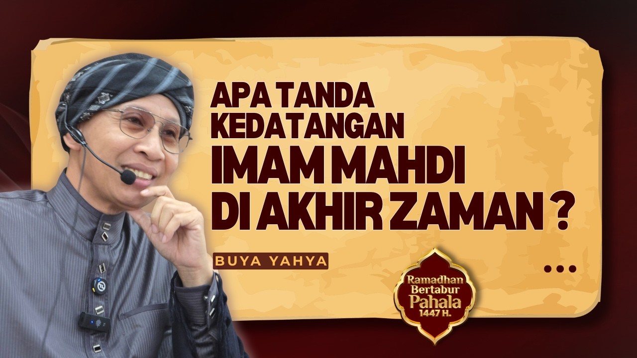 Apa Tanda Kedatangan Imam Mahdi Di Akhir Zaman ❓ - Buya Yahya