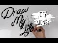 Draw My Life - Joey Kidney