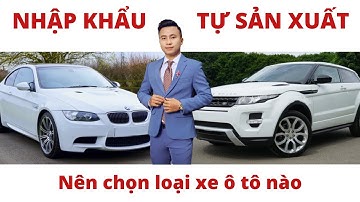 Vì sao Ô tô nhập khẩu và lắp ráp trong nước giá khác nhau mạnh đến thế| OTo Tv Official