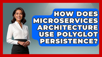 How Does Microservices Architecture Use Polyglot Persistence? - The SaaS Pros Breakdown
