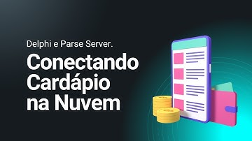 NOVIDADES: Cardápio Delphi na Nuvem - Conectando e buscando dados de maneira assíncrona.