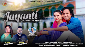 NEW GARHWALI SONG || JAYANTI || AJAY SOLANKI & DIVYA NEGI || SURI SAJWAN & MEENA RANA ||