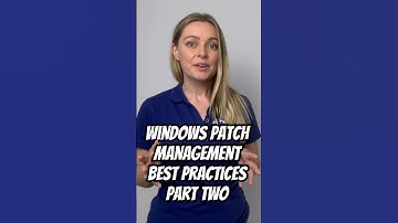 Windows Patch Management Best Practices | Part TWO