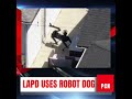 LAPD USES ROBOTIC DOG DURING STANDOFF #shorts #policepursuit #STANDOFF #lapd #pursuit