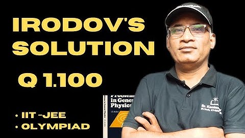 Q1.100|Irodov solutions by Kamlesh Sir, Hazaratganj Lucknow #JEE ,#Physicsolympiad