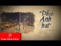 Đã Có Anh Hai (Lyric Video) - Phạm Hồng Phước