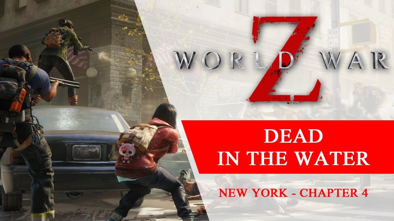 World War Z Dead In The Water Chapter 4 New York Full Walkthrough No Commentary Youtube World War Z Dead In The Water Chapter 4 New York Full Walkthrough No Commentary Youtube