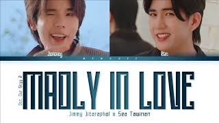 【Jimmy x Sea】 Madly in Love (ใครคลั่งรักกว่ากัน) - Ost.Our Skyy Vice Versa (Color Coded Lyrics)