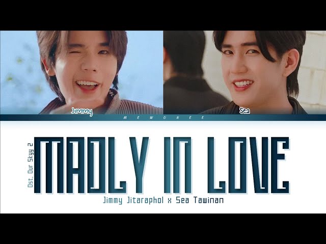 【Jimmy x Sea】 Madly in Love (ใครคลั่งรักกว่ากัน) - Ost.Our Skyy Vice Versa (Color Coded Lyrics) class=