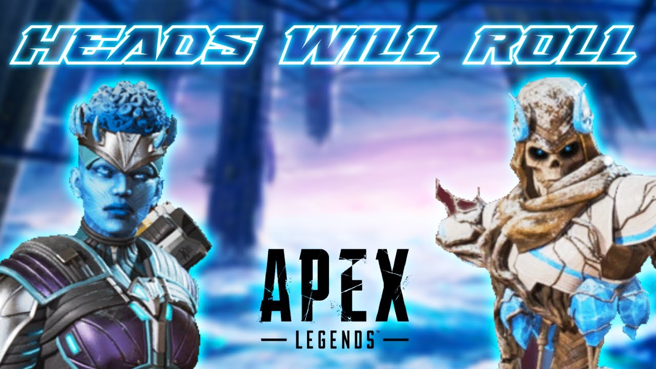 Heads Will Roll ️ - Apex Legends (montage) - YouTube