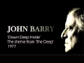 John barry  down deep inside  main title theme from the deep 1977