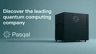 Unlock the future of quantum computing with Pasqal - Full story