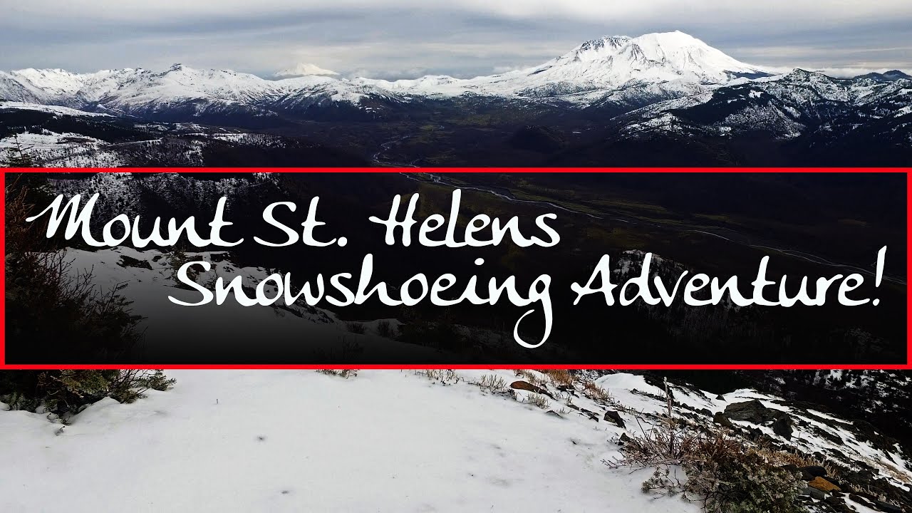 Mount St Helens snowshoeing adventure! YouTube