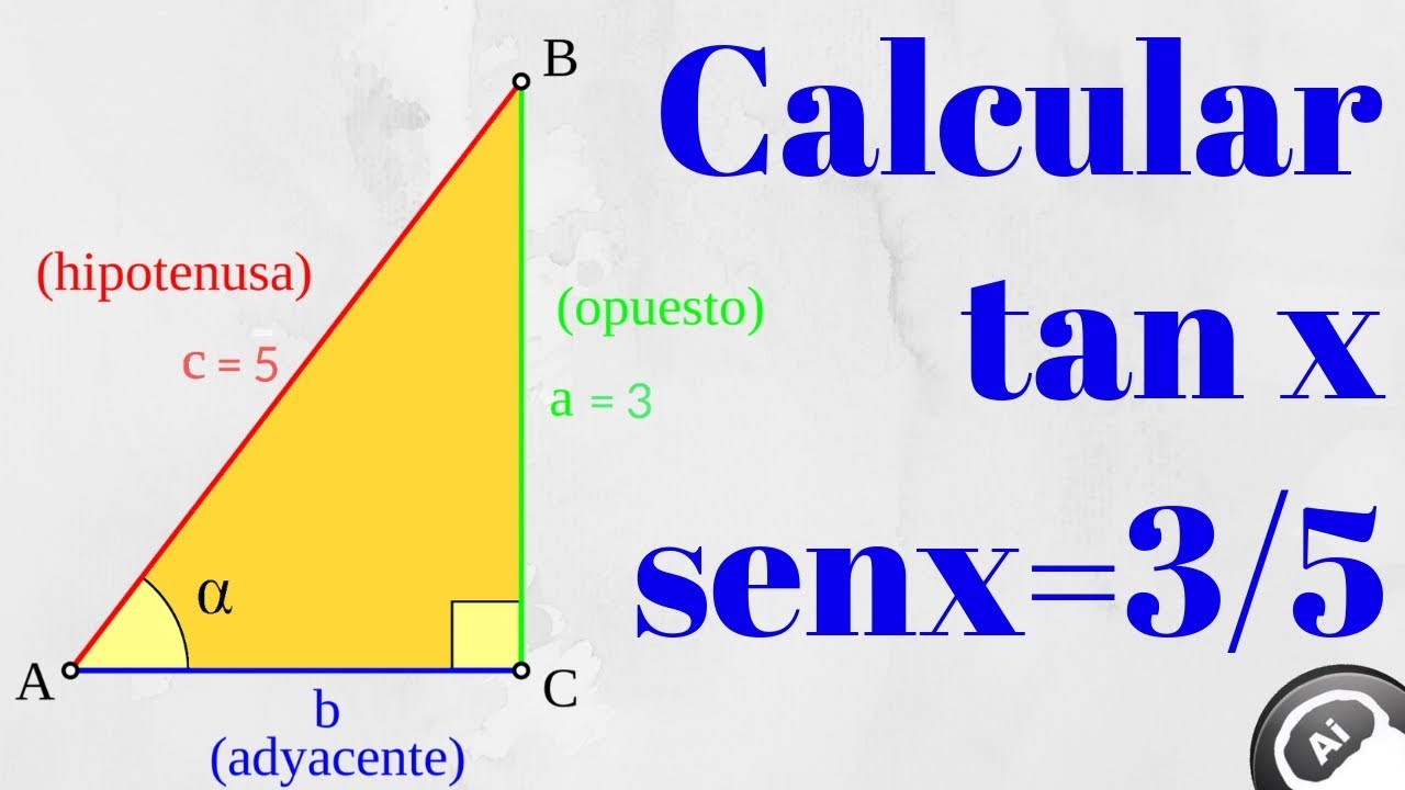 Razones Trigonometricas Si El Valor Del Sen X 3 5 Calcular El Valor De La Tan X Youtube