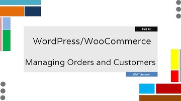 WooCommerce Managing Orders and Customers