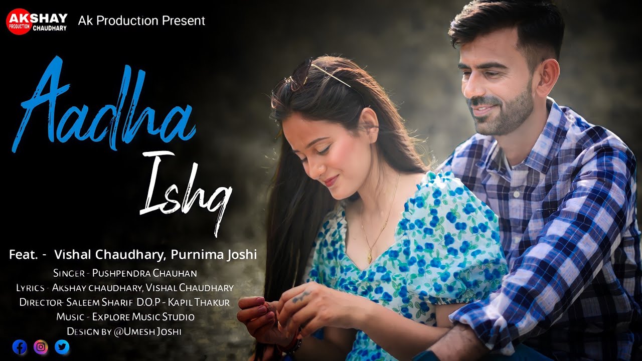 Aadha Ishq ||Full Hindi Song 2022||Vishal Chaudhary||Poornima Joshi||Akshay Chaudhary