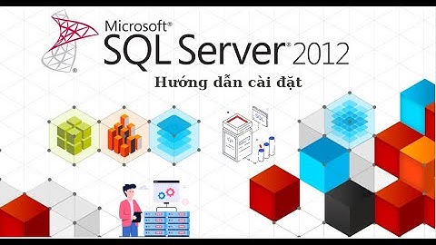 Step-by-Step Guide to Installing SQL Server 2012 - Hướng dẫn cài đặt SQL Server 2012