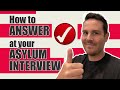 How to Answer Questions at Your Asylum Interview