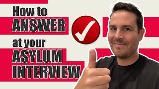 How to Answer Questions at Your Asylum Interview