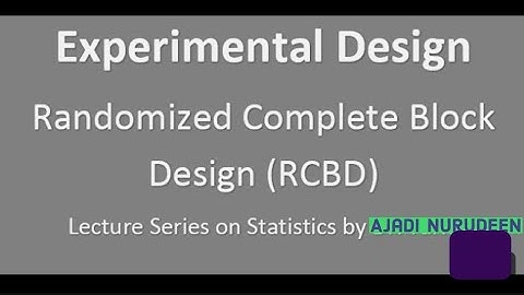 Randomized Complete Block Design (RCBD): 2-WAY ANOVA