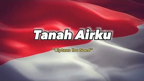 Tanah Airku (Lirik) - Ciptaan Ibu soed | Lagu Nasional Indonesia