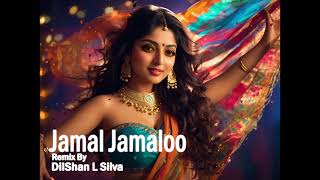 Jamal Jamaloo Remix By DilShan L Silva