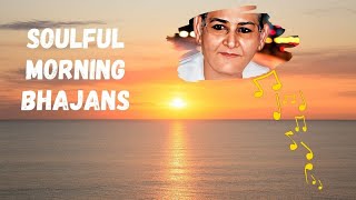 Soulful Morning Bhajans |  Dada Laxmi Bhagwan Bhajans
