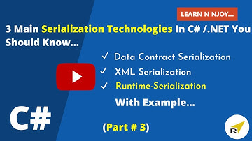 3 Main Serialization Technologies In C#.NET(Part #3) | Runtime Serialization In C# | Learn N Njoy...