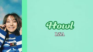 Howl - LiSA + Romaji and Eng Sub