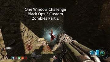 One Window Challenge - Black Ops 3 Custom Zombies Part 2