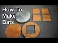 How To Make Bats For Potter's Wheel