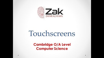 Touchscreens | O/AS Level | By Zak