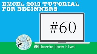 Excel 2013 Tutorial for Beginners #60: Inserting Charts in Excel