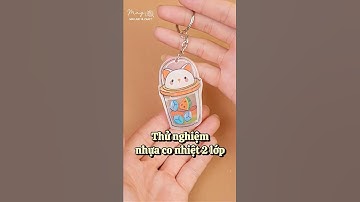 Lần đầu thử nghiệm nhựa co nhiệt 2 lớp với May và cái kết