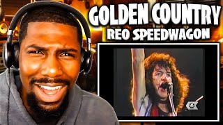 SPECTACULAR PERFORMANCE! | Golden Country - REO Speedwagon (Reaction)