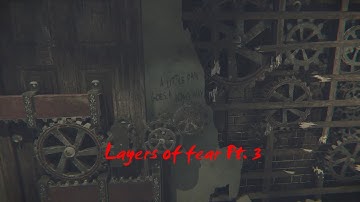 Layers of Fear: Part 3