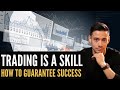 Learn The Skill Of Trading (How to Increase Your Odds of Long Term Success)