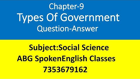 Class-6|SST|Revised-2024|Chapter-9 Types of Government (Question-Answer) @ABG555