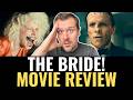 The Bride! Movie Review