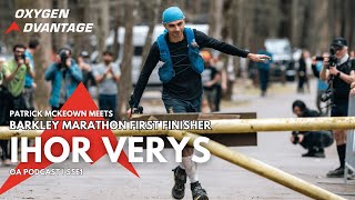 Barkley Marathon First Finisher, Ihor Verys, Shares His Secret Weapon  Nasal Breathing | OA Podcast