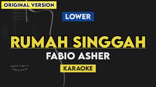 Fabio Asher - Rumah Singgah (Karaoke) Lirik | Lower Key