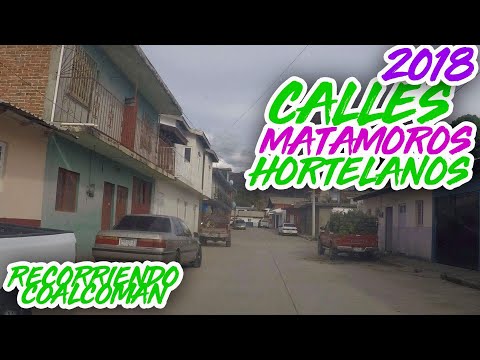 CALLE: MATAMOROS - HORTELANOS | RECORRIENDO COALCOMAN 2018