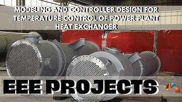 Modeling and Controller Design for Temperature Control of Power Plant Heat Exchanger